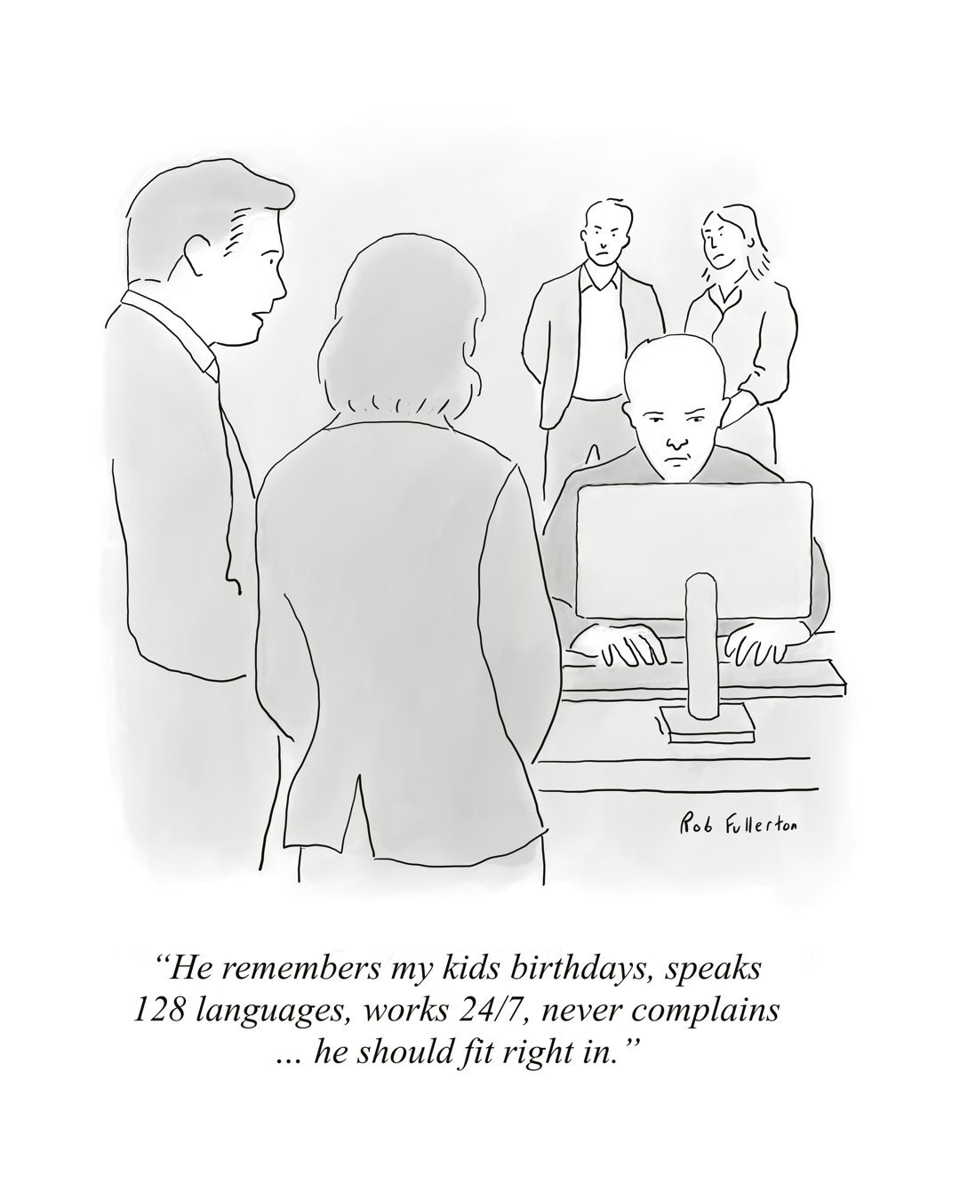 Colleagues observe an employee at a computer, praising his memory and language skills. Cartoon by Rob Fullerton